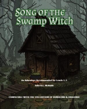 The Song of the Swamp Witch 5E Compatible Adventure Module